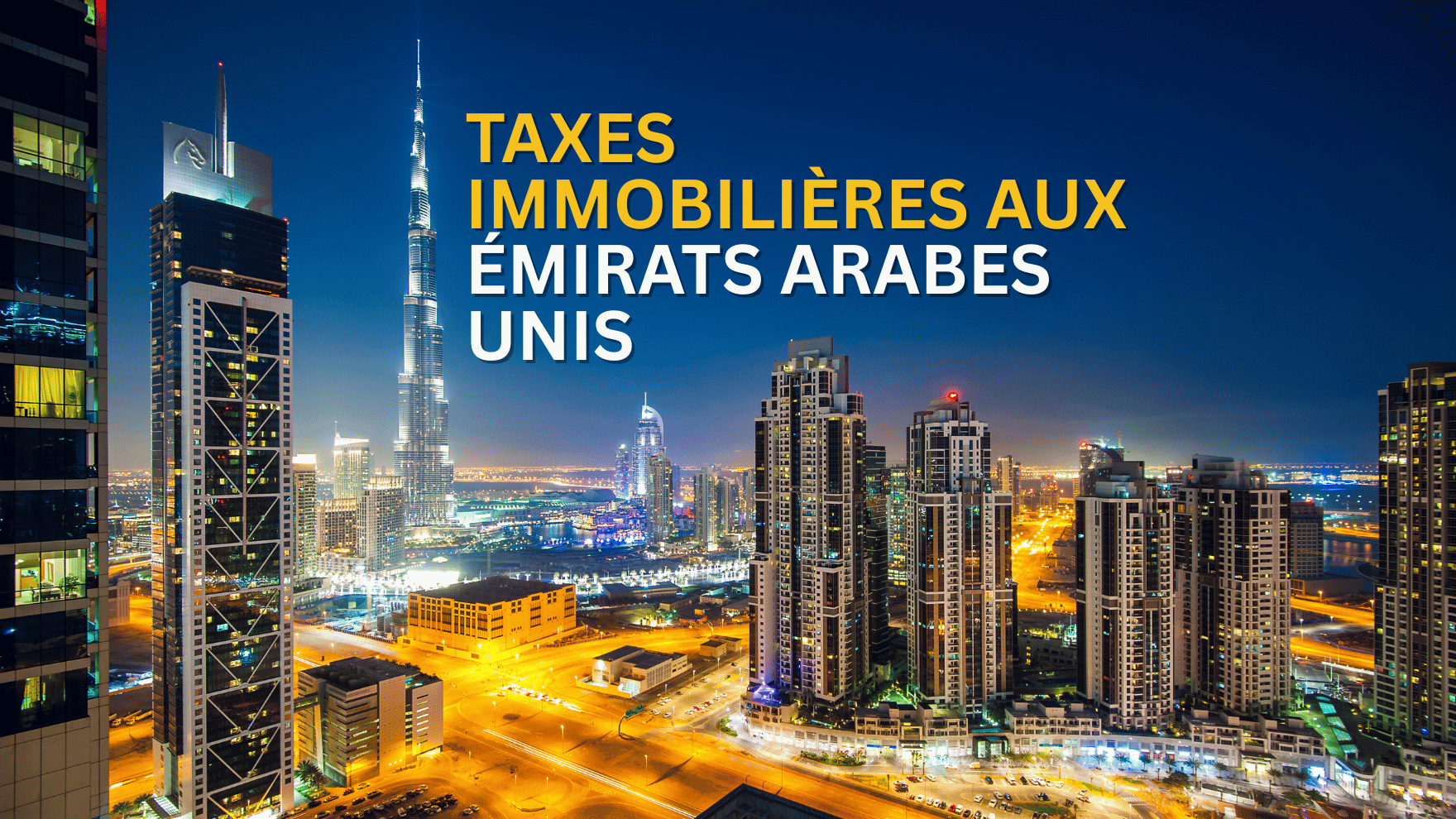 Taxes Immobilières aux Émirats Arabes Unis